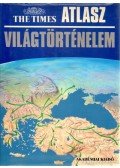 Geoffrey Barraclough,Norman Stone,Élesztős László (főszerk.),Katona Sándorné (szerk.),Fráter Zoltán (szerk.) - The Times Atlasz - Világtörténelem