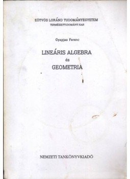 Gyapjas Ferenc - Lineáris algebra és geometria Gyapjas Ferenc - Lineáris algebra és geometria, Budapest 1999 antikvár könyv