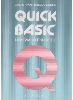 Gál István, Dallos Endre - Quick basic Gál István, Dallos Endre - Quick basic, Budapest 1991 antikvár könyv