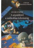 Sugár Gusztáv - A néprádiótól a műholdas televízióig