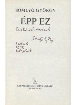 Somlyó György - Épp ez Somlyó György - Épp ez, Budapest 1975 antikvár könyv