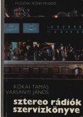 Kókai Tamás - Varsányi János - Sztereo rádiók szervizkönyve