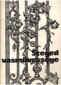 Péter László - Szeged vasművessége