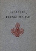Ujváry Zoltán - Szállj el, fecskemadár