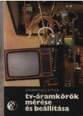 Gyurkovics Attila - TV-áramkörök mérése és beállítása