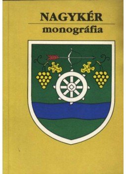 Szőke József - Nagykér monográfia -1993 Szőke József - Nagykér monográfia -1993, 1993 antikvár könyv