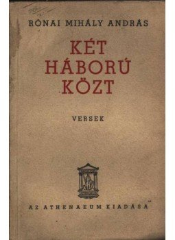 Rónai Mihály András - Két háború közt (dedikált) Rónai Mihály András - Két háború közt (dedikált), Budapest 1931 antikvár könyv