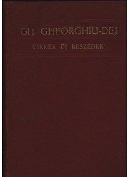 Gh. Gheorghiu Dej - Cikkek és beszédek Gh. Gheorghiu Dej - Cikkek és beszédek, 1951 antikvár könyv