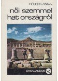 Földes Anna - Női szemmel hat országról