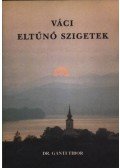 Gánti Tibor - Váci eltűnő szigetek (dedikált)