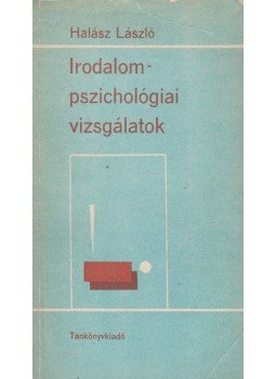 Halász László - Irodalompszichológiai vizsgálatok Halász László - Irodalompszichológiai vizsgálatok, Budapest 1971 antikvár könyv