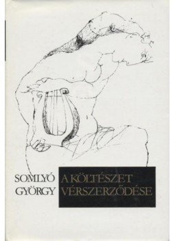 Somlyó György - A költészet vérszerződése Somlyó György - A költészet vérszerződése, Budapest 1977 antikvár könyv