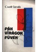 Csoór István - Fák, virágok, füvek