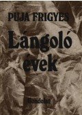 Puja Frigyes - Lángoló évek