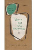 Hikmet, Názim - Volt-e hát Ivan Ivanovics?