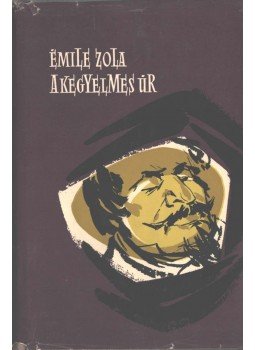 Émile Zola - A kegyelmes úr Émile Zola - A kegyelmes úr, Budapest 1960 antikvár könyv