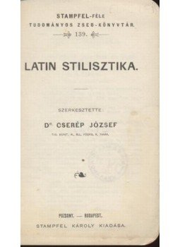 Cserép József - Latin stilisztika Cserép József - Latin stilisztika, Pozsony-Budapest 0 antikvár könyv