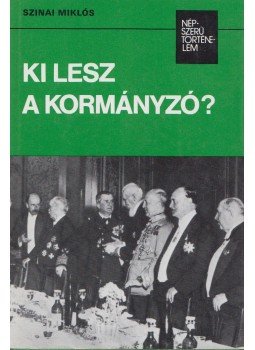 Szinai Miklós - Ki lesz a kormányzó? Szinai Miklós - Ki lesz a kormányzó?, Budapest 1988 antikvár könyv
