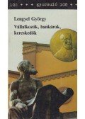 Lengyel György - Vállalkozók, bankárok, kereskedők