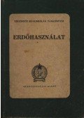 Farkas Imre,Tuskó László,Kollwentz Ödön - Erdőhasználat