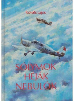 Kováts Lajos - Sólymok, héják, nebulók Kováts Lajos - Sólymok, héják, nebulók, Budapest 1990 antikvár könyv