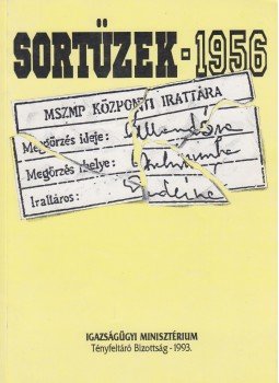 Kahler Frigyes, Pálmány Béla, Sándorfi György, Alföldi Vilma, Borosy András, Kapronczay Károly, M.Kiss Sándor - Sortüzek 1956, Lakitelek 1993 antikvár könyv