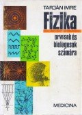 Tarján Imre - Fizika orvosok és biológusok számára