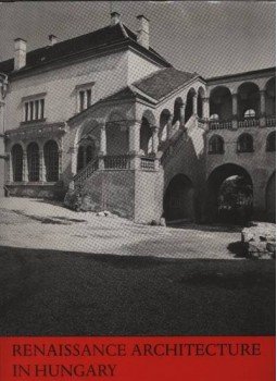 Feuer-Tóth Rózsa - Renaissance Architecture in Hungary Feuer-Tóth Rózsa - Renaissance Architecture in Hungary, Budapest 1977 antikvár könyv