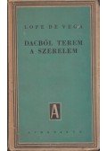 Lope de Vega - Dacból terem a szerelem