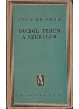 Lope de Vega - Dacból terem a szerelem Lope de Vega - Dacból terem a szerelem, Budapest 0 antikvár könyv