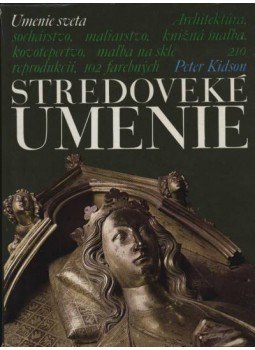 Kidson, Peter - Stredoveké umenie Kidson, Peter - Stredoveké umenie, Bratislava 1974 antikvár könyv
