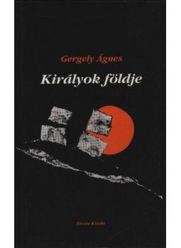 Gergely Ágnes - Királyok földje Gergely Ágnes - Királyok földje, Budapest 1994 antikvár könyv