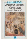 Egon Friedell - Az újkori kultúra története III.