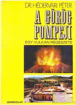 Hédervári Péter - A görög Pompeji Hédervári Péter - A görög Pompeji, Budapest 1972 antikvár könyv