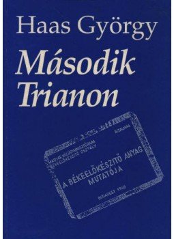 Haas György - Második Trianon Haas György - Második Trianon, 1995 antikvár könyv