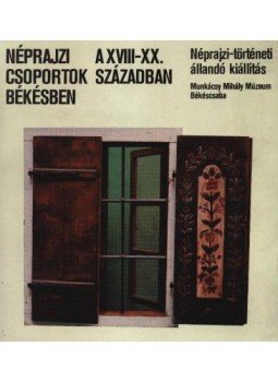 Grin Igor (szerk.) - Néprajzi csoportok Békésben Grin Igor (szerk.) - Néprajzi csoportok Békésben, Békéscsaba 0 antikvár könyv