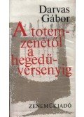 Darvas Gábor - A totem-zenétől a hegedűversenyig