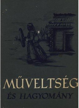 Gunda Béla - Műveltség és hagyomány Gunda Béla - Műveltség és hagyomány, Budapest 1963 antikvár könyv