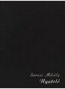 Sarusi Mihály - Ugatoló (dedikált) Sarusi Mihály - Ugatoló (dedikált), 1991 antikvár könyv