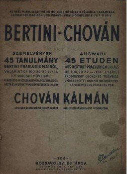 Bertini - Chován Kálmán - Szemelvények 45 tanulmány Bertini Praeludiumaiból, valamint op. 100, 29, 32, 134 műveiből Bertini - Chován Kálmán - Szemelvények 45 tanulmány Bertini Praeludiumaiból, valamint op. 100, 29, 32, 134 műveiből, Budapest 1907 antikvár könyv