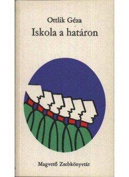 Ottlik Géza - Iskola a határon Ottlik Géza - Iskola a határon, Budapest 1975 antikvár könyv