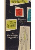 Hegedüs Géza - Az életművész hagyatéka