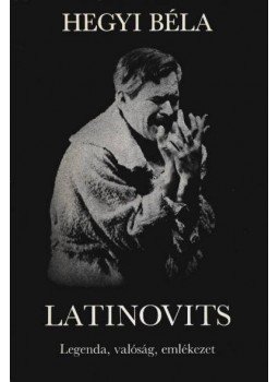Hegyi Béla - Latinovits Hegyi Béla - Latinovits, Budapest 1983 antikvár könyv