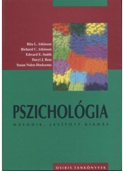 Nolen-Hoeksema, Susan, Atkinson, Rita L., Atkinson, Richard C., Smith, Edward E., Bem, Daryl J. - Pszichológia Nolen-Hoeksema, Susan, Atkinson, Rita L., Atkinson, Richard C., Smith, Edward E., Bem, Daryl J. - Pszichológia, Budapest 1999 antikvár könyv