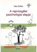 Vass Zoltán - A rajzvizsgálat pszichológiai alapjai