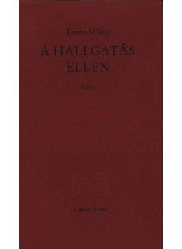 Tomka Mihály - A hallgatás ellen Tomka Mihály - A hallgatás ellen, Békéscsaba 1979 antikvár könyv