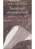 Horváth Péter - Sosemvolt aranykorunk