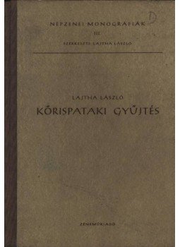 Lajtha László - Kőrispataki gyűjtés Lajtha László - Kőrispataki gyűjtés, Budapest 1955 antikvár könyv
