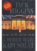 Jack Higgins - A fehér házi kapcsolat