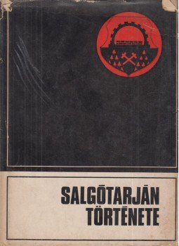 Szabó Béla - Salgótarján története Szabó Béla - Salgótarján története, Salgótarján 1972 antikvár könyv